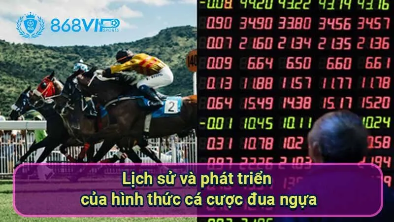 Cá Cược Đua Ngựa - Niềm Đam Mê Bất Tận Không Biên Giới 2 lich-su-va-phat-trien-cua-hinh-thuc-ca-cuoc-dua-ngua