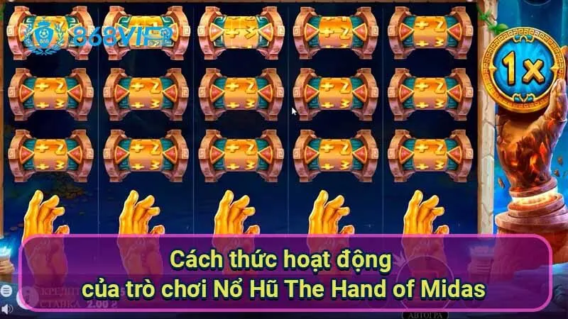 cach-thuc-hoat-dong-cua-tro-choi-no-hu-the-hand-of-midas